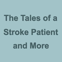 The Tales of a Stroke Patient and More logo